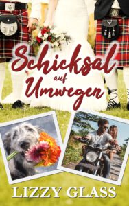 humorvoller Schottland Liebesroman Schicksal auf Umwegen von Lizzy Glass