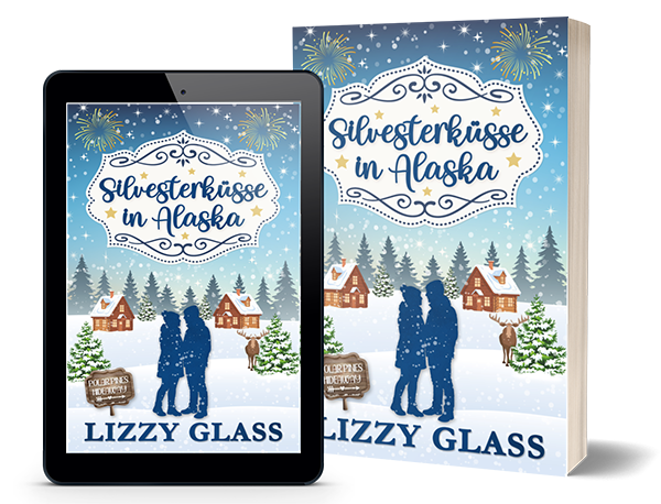 Silvesterküsse in Alaska | Winterroman von Lizzy Glass