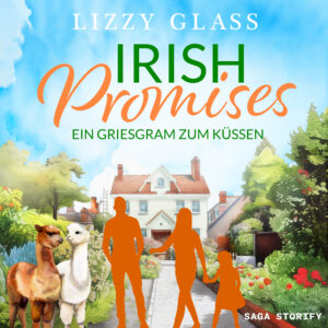 Irish Promises: Ein Griesgram zum Küssen | ein romantischer Sommerroman von Lizzy Glass
