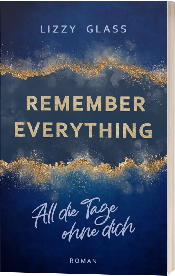 Buchcover von „Remember Everything: All die Tage ohne dich“ von Lizzy Glass