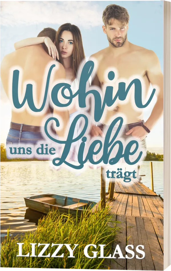 Buchcover von „Wohin uns die Liebe trägt“ von Lizzy Glass