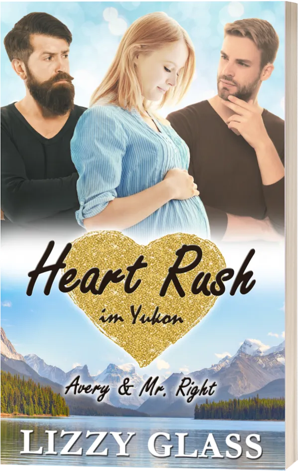 Buchcover von „Heart Rush im Yukon: Avery & Mr. Right “ von Lizzy Glass